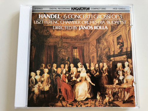Handel - 6 Concerti Grossi From Op.3 / Liszt Ferenc Chamber Orchestra, Budapest / Conducted by János Rolla / Hungaroton Audio CD 1984 / HCD 12463-2 (HCD 12463-2)