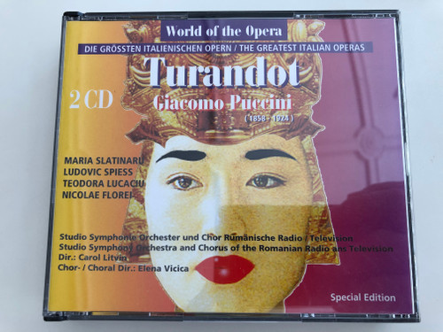 World of the Opera - Giacomo Puccini: Turandot / The Greatest Italian Operas / 2 CD / Maria Slatinaru, Ludovic Spiess, Teodora Lucaciu, Nicolae Florei / Studio Symphony Orchestra and Chorus of the Romanian RTV / Conducted by Carol Litvin / (7619929191527)