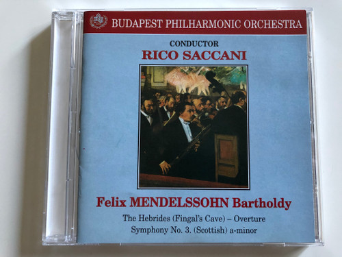 Budapest Philharmonic Orchestra ‎/ Conducted: Rico Saccani / Felix Mendelssohn Bartholdy / The Hebrides (Fingal's Cave) - Overture, Symphony No.3 (Scottish) a-minor / VTCD Audio CD 1998 / BFTZ 003