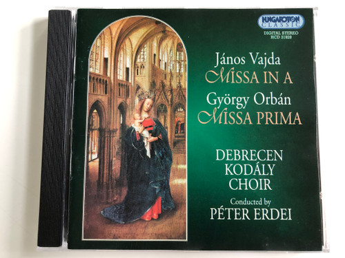 Janos Vajda - Missa In A / Gyorgy Orban - Missa Prima / Debrecen Kodaly Choir / Conducted: Peter Erdei / Hungaroton Audio CD 2000 Stereo / HCD 31929