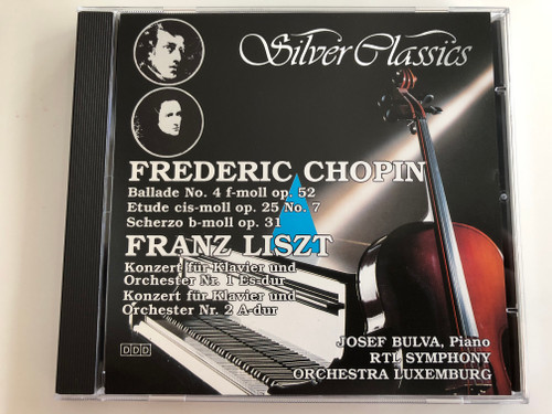 Frederic Chopin - Ballade No. 4 f-moll op.52, Etude cis-moll op. 25 No. 7, Scherzo b-moll op.31 / Franz Liszt - Konzert fur Klavier und Orchester Nr. 1 & 2 / Piano: Josef Bulva, RTL Symphony Orchestra Luxemburg / Silver Classics Audio CD 1989 / SC 002