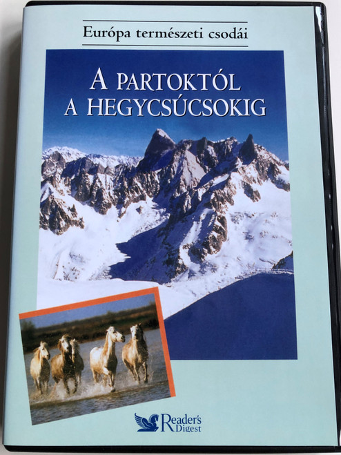 A Partoktól a Hegycsúcsokig DVD 2005 Európa természeti csodái / Reader's Digest / Natural wonders of Europe / From the Shores to the mountain tops (PartoktolAHegycsucsokigDVD)