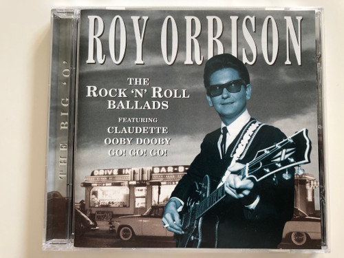 Roy Orbison ‎– The Rock 'N' Roll Ballads / Featuring Claudette, Ooby Dooby, Go! Go! Go! / Prism Leisure ‎Audio CD 1999 / PLATCD 503