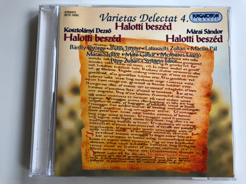 Varietas Delectat 4. - Halotti beszed / Kosztolanyi Dezso - Halotti beszed / Marai Sandor - Halotti beszed / Banffy Gyorgy, Bubik Istvan, Macsai Pal, Mate Gabol, Papp Zoltan, Szilagy Tibor / Hungaroton Classic Audio CD 2001 Stereo / HCD 14291