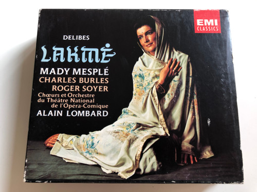 Lakmé / Mady Mesplé, Charles Burles, Roger Soyer / Chœurs & Orchestre Du Théâtre National De L'Opéra-Comique / Alain Lombard / EMI Classics 2x Audio CD 1987 Stereo / CDS 7 49430 2