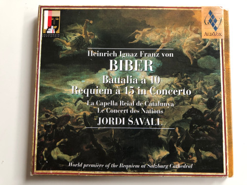 Heinrich Ignaz Franz von Biber – Battalia À 10, Requiem À 15 In Concerto / La Capella Reial De Catalunya, Le Concert Des Nations, Jordi Savall ‎/ Alia Vox ‎Audio CD 2002 / AV 9825