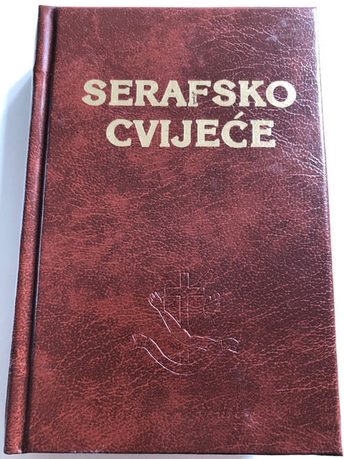  Serafsko Cvijeće by Fra Tadej Vojnović - Priručnik i Molitvenik za članove Franjevačkoga svjetovnog reda / Croatian lnaguage Catholic prayer and guide book for monks of the Franciscan order / 4th edition / Hrvatska Franjevačka Provincija / Hardcover 2003 (9536428059)