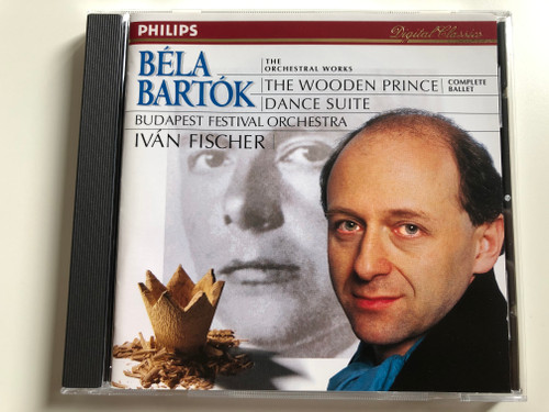 Bela Bartok ‎– The Wooden Prince, Dance Suite / Budapest Festival Orchestra / Ivan Fischer / The Orchestral Works / Philips ‎Audio CD 1997 / 454 429-2