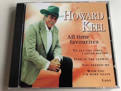 Howard Keel ‎– All Time Favourites / To All The Girls I Loved Before, Send In The Clowns, You Needed Me, With You I'm Born Again, Lady / Wise Buy ‎Audio CD 1997 / WB 872022