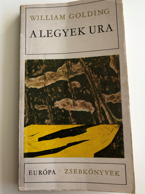 A Legyek Ura by William Golding / Hungarian edition of Lord of the files / Európa könyvkiadó - Zsebkönyvek / Paperback 1976 - 4th edition / Translated by Déry Tibor (LordofTheFliesHUN)