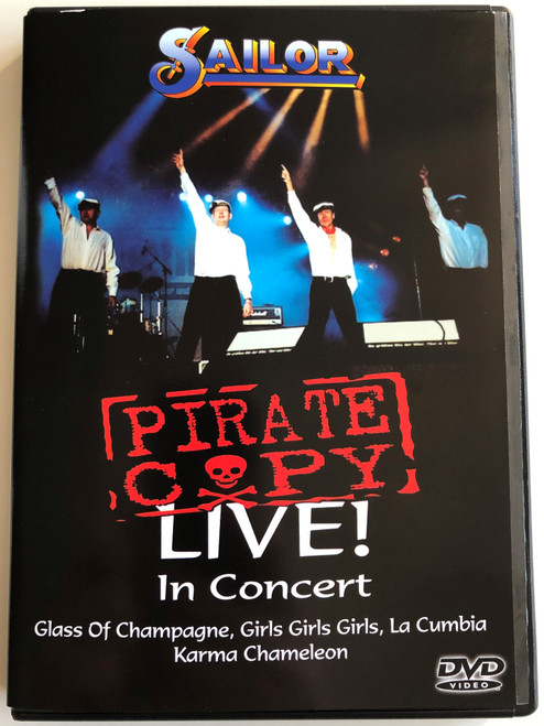 Sailor - Pirate Copy - Live! in Concert DVD 2003 / Glass of Champagne, Girls Girls Girls, La Cumbia, Karma Chameleon / Recorded at the Swan Theatre, Nov. 2002 / Angel Air Waves NJPDVD609 (5055011706095)