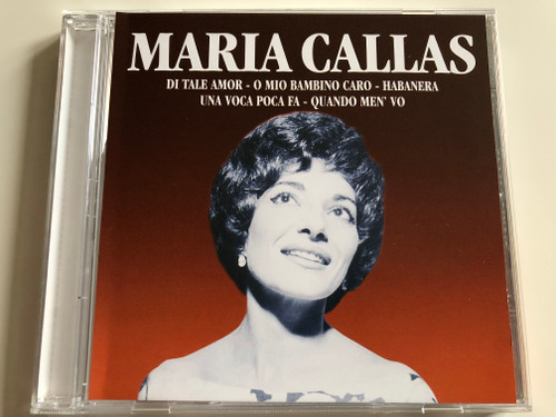 Maria Callas ‎– Di Tale Amor, O Mio Bambino Caro, Habanera, Una Voca Poca Fa, Quando Men' Vo / Weton-Wesgram Audio CD 2001 / CD97135