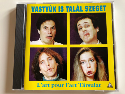 Vastyúk Is Talál Szeget - L'art Pour L'art Társulat ‎/ Zebra Audio CD 1995 / 523884-2