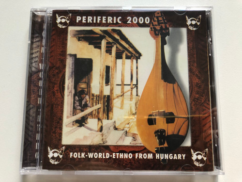 Periferic 2000 - Folk-World-Ethno From Hungary  Periferic Records Audio CD 2000  BGCD 052 (5998272703048)