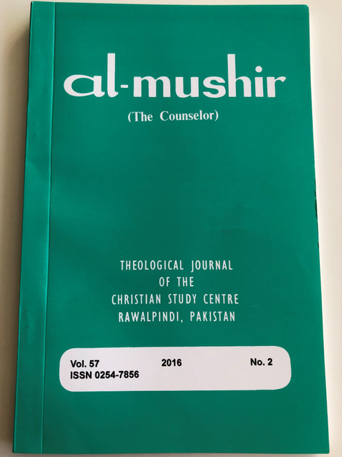 Al-Mushir - The Counselor Volume 57. No. 2 / Theological Journal of the Christian Study Centre in Rawalpindi, Pakistan / English - Urdu bilingual book / Paperback 2016 (ISSN 0254-7856)