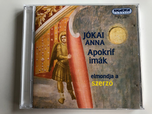 Jokai Anna - Apokrif imak / elmondja a szerzo / Hungaroton Classic Audio CD 2002 Stereo / HCD 14309