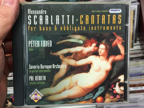 Alessandro Scarlatti - Cantatas for bass & obbligato instruments / Peter Fried, bass / Savaria Baroque Orchestra on period instruments / Pal Nemeth, artistic director / Hungaroton Classic Audio CD 2006 Stereo / HCD 32456