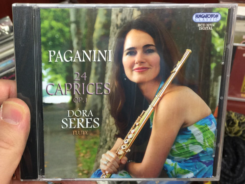 Paganini ‎– 24 Caprices Op. 1 / Dóra Seres - flute / Hungaroton Classic ‎Audio CD 2012 Stereo / HCD 32724