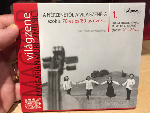 Hungarian World Music / A Népzenétől A Világzenéig Azok A '70-es És '80-as Évek... 1. = From Traditional To World Music - Those '70 - '80s... 1. / Kiss Ferenc bevezetojevel / Folk Európa ‎Audio CD 2010 / FECD 029