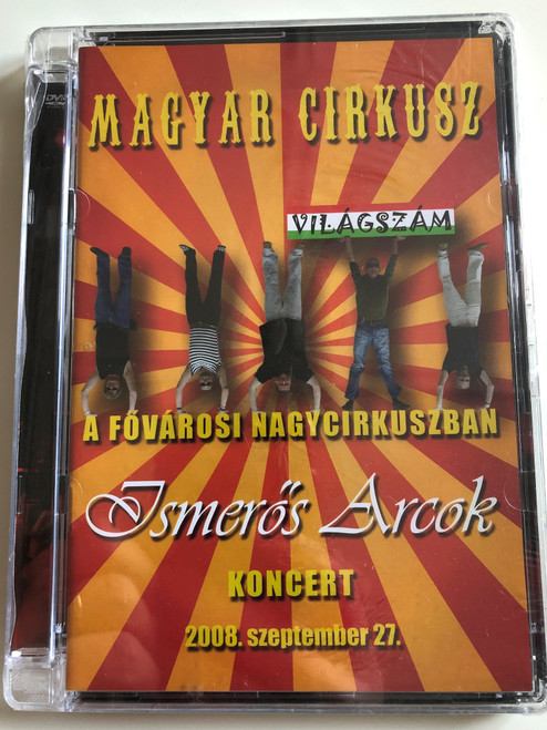 Ismerős Arcok Koncert DVD 2008 Magyar Cirkusz - Világszám / Musical Directors Nyerges Attila, Galambos Nándor / 2008. szeptember 27. - Fővárosi nagycirkus (CCIR601)