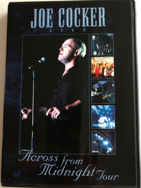Joe Cocker Live DVD Across from Midnight Tour / Directed by Egbert van Hees / Eagle Vision (5034504902176)