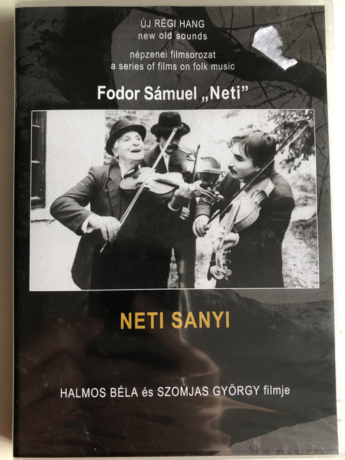 Neti Sanyi (2000) Fodor Sámuel "Neti" / Directed by Halmos Béla, Szomjas György / Népzenei filmsorozat - A series of films on Hungarian folk music / DVD Nr. 7 (HungarianFolkDVD7)