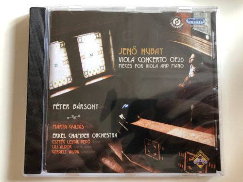 Jenő Hubay - Viola Concerto Op. 20, Pieces for Viola and Piano / Peter Barsony / Marta Gulyas / Erkel Chamber Orchestra / Eszter Lestak Bedo, Lili Aldor, Gergely Vajda / Hungaroton Classic Audio CD 2010 / HCD 32626