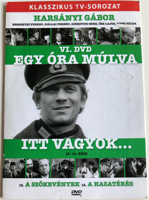 Egy óra múlva itt vagyok... 13-14 Rész VI. DVD 1971 / Directed by Wiedermann Károly / Starring: Harsányi Gábor, Kállai Ferenc, Benkő Gyula, Ajtay Andor / 2 Episodes / 1. A szökevények, 14. A hazatérés / Hungarian Classic TV Series (5999557440733)