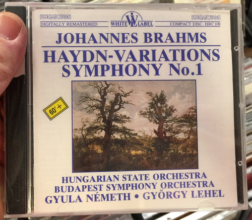 Johannes Brahms - Haydn Variations, Symphony No.1 / Hungarian State Orchestra, Budapest Symphony Orchestra, Gyula Németh, György Lehel ‎/ White Label Audio CD 1988 / HRC 109