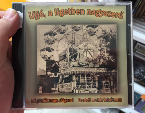 Ujje, a ligetben nagyszeru / Regi idok nagy slagerei / Eredeti archiv felvetelek / M. E. S. Muller Kft. Audio CD / MD 1625