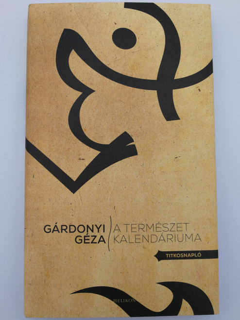 A természet kalendáriuma - Titkosnapló by Gárdonyi Géza / The calendar of nature / Helikon kiadó 2014 / Hardcover (9789632275222)