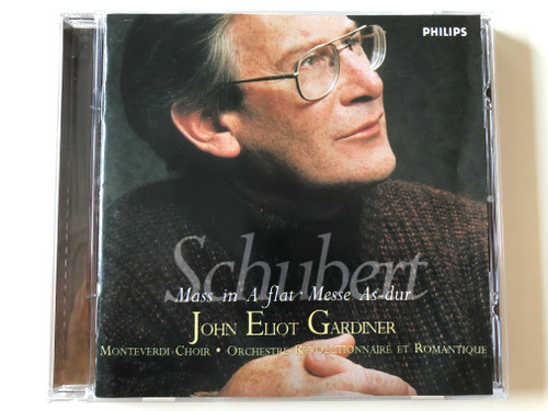 Schubert - Mass In A Flat, Messe As-dur / John Eliot Gardiner ‎/ Monteverdi Choir, Orchestre Revolutionnaire et Romantique / Philips ‎Audio CD 1999 / 456 578-2