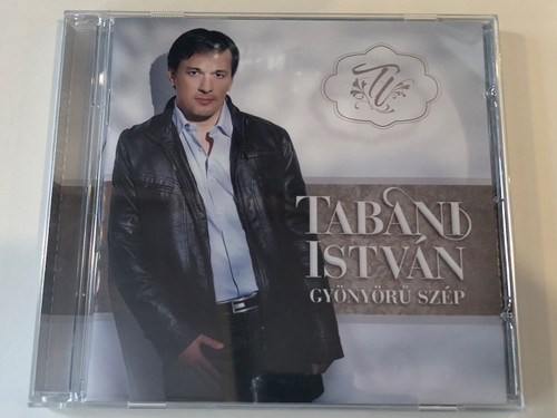 Tabáni István ‎– Gyönyörű Szép / Universal Music Group ‎Audio CD 2010 / 2757988