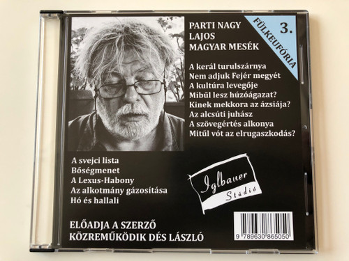 Fülkeufória 3. Parti Nagy Lajos - Magyar mesék / Directed by Magos György / Iglbauer Stúdió Audio CD 2014 - VOX003 / Hungarian Audio BOOK / Közreműködik Dés László (9789630865050)
