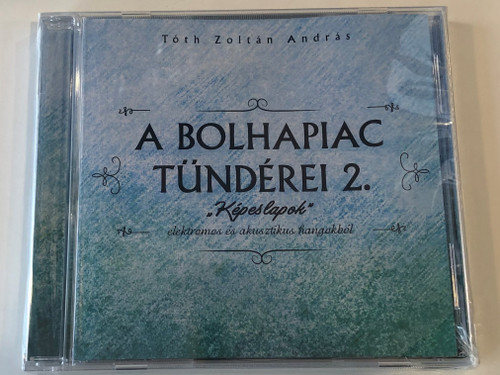 Toth Zoltan Andras - A Bolhapiac Tunderei 2. - ''Kepeslapok'' / Elektromos es a akusztikus hangakbol / GrundRecords ‎Audio CD 2016 / GR072