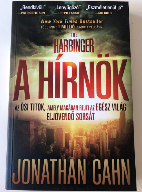 A hírnök by Jonathan Cahn / Hungarian edition of The Harbinger / Paperback / Immanuel Szószóró 2014 / Az Ősi titok, amely magában rejti az egész világ eljövendő sorsát (9786155246197)