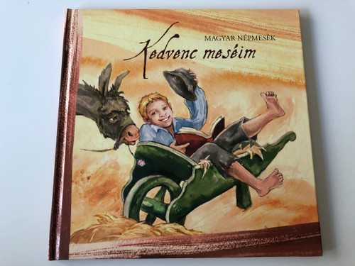 Kedvenc Meséim - Magyar Népmesék by Faragó Kálmán / My favorite stories - Hungarian Folk tales / Klub Publishing 2008 / Drawings by Mandula Éva / Hardcover (9789630650953)