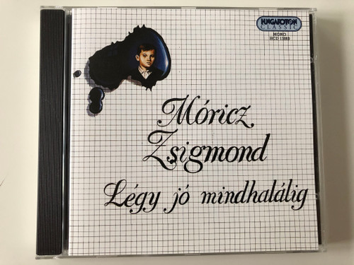 Móricz Zsigmond - Légy Jó Mindhalálig / Hungaroton Classic Audio CD 2004 Mono / HCD 13869