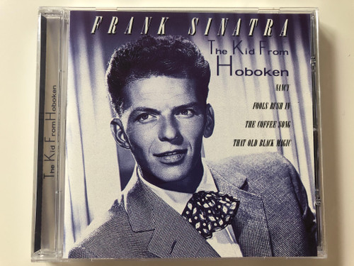 Frank Sinatra ‎– The Kid From Hoboken / Nancy, Fools Rush In, The Coffee Song, That Old Black Magic / Bellevue Entertainment ‎Audio CD 1998 / 10237-2