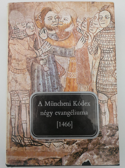A Müncheni Kódex négy evangéliuma [1466] by Szabó T. Ádám / Szöveg és szótár / Európa könyvkiadó 1985 / The 4 gospels in the München codex in Old Hungarian (0509000422978) 
