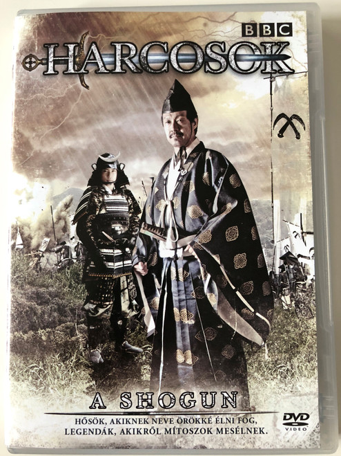 Shogun BBC DVD A Harcosok - Hősök akiknek neve örökké élni fog, legendák akikről mítoszok mesélnek / Directed by Mark Hedgecoe / Starring: James Saito, Hiro Kanagawa, Louis Changchien, Yuji Okumoto (5996473004810)