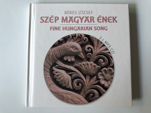 Szép magyar ének by Béres József / Fine Hungarian Song / Book & 2x MP3 CD / Gyermekdalok, népdalok, niépies dalok - Children's Songs, Folksongs, popular songs with texts in English and Hungarian / Akovita könyvkiadó 2012 (5999885502011)