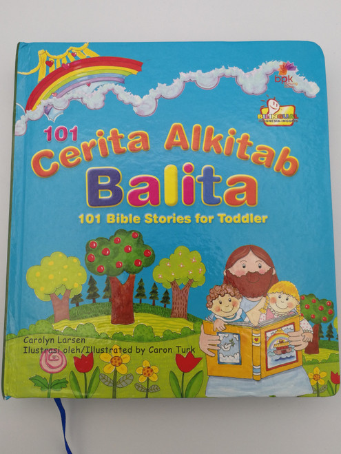 101 Cerita Alkitab Balita by Carolyn Larsen / Indonesian edition of 101 Bible Stories for Toddlers / Illustrated by Caron Turk / BPK Gunung Mulia / Hardcover English-Indonesian bilingual book (9789796879564)