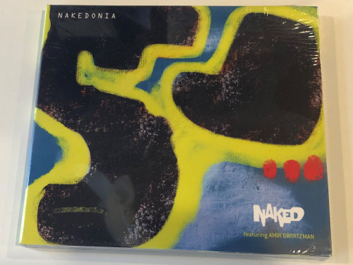 Nakedonia - Naked featuring Amir Gwirtzman / NarRator Records ‎Audio CD 2015 / NRR 142
