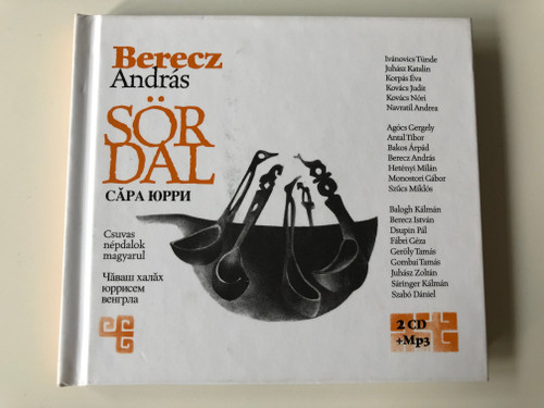 Berecz András ‎– Sördal / Csuvas nepdalok magyarul / Ivánovics Tünde, Juhász Katalin, Korpás Éva, Kovacs Judit, Kovács Nóri , Navratil Andrea, Agócs Gergely, Antal Tibor, Bakos Árpád, Berecz Andras / Berecz Bt ‎2x Audio CD 2009 / BCD0901