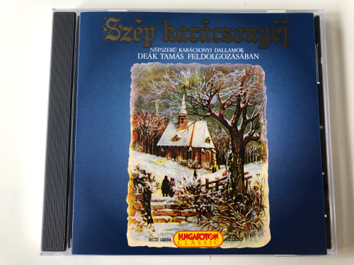 Szép Karácsonyéj - Népszerü Karácsonyi Dallamok - Deák Tamás Feldolgozásában / Hungaroton Classic Audio CD 1998 Stereo / HCD 16694