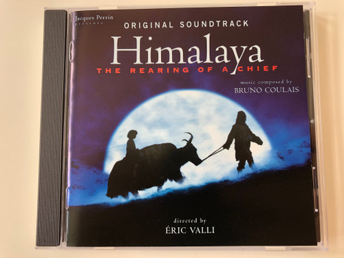 Original Soundtrack - Himalaya - The Rearing Of A Chief / Music Conducted by Bruno Coulais ‎/ Directed by Eric Valli / Galatee Films Audio CD 1999 /‎ 8 48645 2