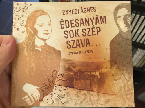 Enyedi Ágnes ‎– Édesanyám Sok Szép Szava... (Gyergyói Népzene) / Folk Európa ‎Audio CD 2018