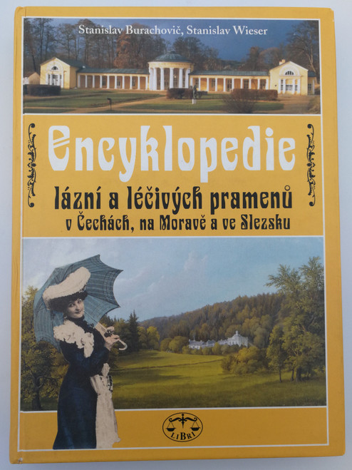 Encyklopedie lázní a léčivých pramenů v Čechách, na Moravě a ve Slezsku by Stanislav Burachovič, Stanislav Wieser / Libri 2001 / Encyclopedia of healing springs in Bohemia, Moravia and Silesia (8072770489)