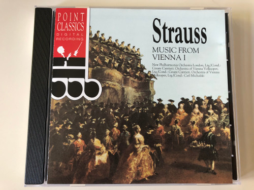 Strauss ‎– Music From Vienna I / New Philharmonia Orchestra London, Cond.: Cesare Cantieri / Orchestra Of Vienna Volksoper, Cond.: Carl Michalski / Point Classics ‎Audio CD 1994 / 2650842